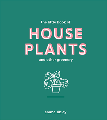  Emma Sibley, Little Book of House plants